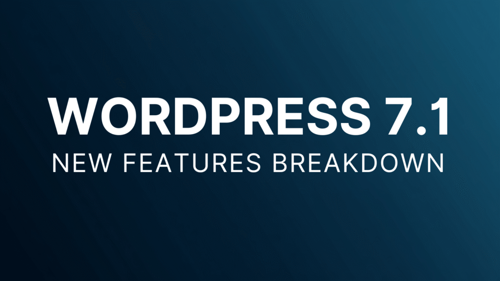 WordPress 7.1 New Features: