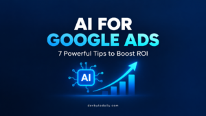 AI for Google Ads: 7 Powerful Tips to Boost ROI
