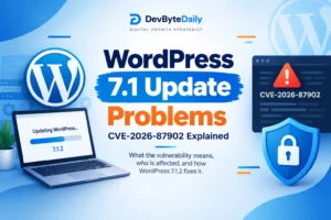 WordPress 7.1 Update Problems CVE-2026-87902 Explained